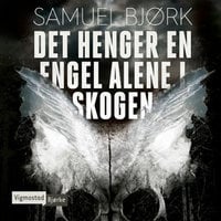 Det henger en engel alene i skogen - Samuel Bjørk