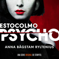 Estocolmo Psycho - T1E08 - Anna Bågstam Ryltenius