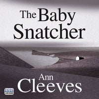 The Baby Snatcher - Ann Cleeves