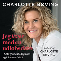 Jeg lever med en udløbsdato - Tine Bendixen, Charlotte Bøving