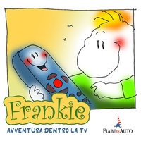 Frankie, avventura dentro la TV - Giacomo Brunoro