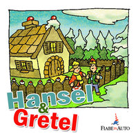Hansel e Gretel - I fratelli Grimm