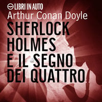 Sherlock Holmes e il segno dei quattro - Arthur Conan Doyle