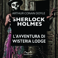 Sherlock Holmes - L'avventura di Wisteria Lodge - Arthur Conan Doyle