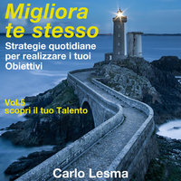 Migliora te stesso Vol. 5 - Scopri il tuo Talento - Carlo Lesma