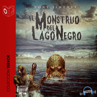 Monstruo del lago negro - Dramatizado - Tony Jimenez