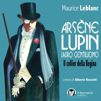 Arsène Lupin, ladro gentiluomo. Il collier della Regina - Maurice Leblanc