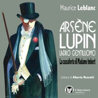 Arsène Lupin, ladro gentiluomo. La cassaforte di Madame Imbert - Maurice Leblanc