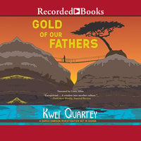 Gold of Our Fathers - Kwei Quartey