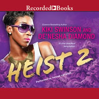 Heist 2 - KiKi Swinson, De'Nesha Diamond