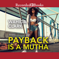 Payback Is a Mutha - Wahida Clark
