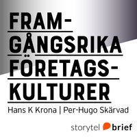 Framgångsrika företagskulturer - Exempel från Scania, Spray och Studsvik - Per Hugo Skärvad, Hans K Krona