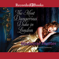 The Most Dangerous Duke in London - Madeline Hunter