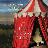 The Life She Was Given - Ellen Marie Wiseman