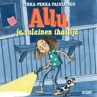 Allu ja salainen ihailija - Jukka-Pekka Palviainen