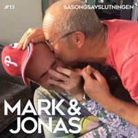 Mark & Jonas 13 - Säsongsavslutningen - Jonas Gardell, Mark Levengood