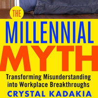 The Millennial Myth - Crystal Kadakia