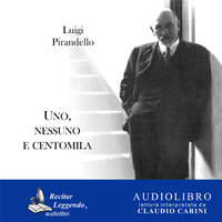 Uno, nessuno e centomila - Luigi Pirandello