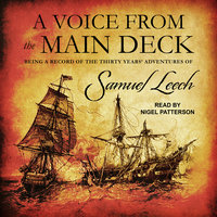 A Voice from the Main Deck: Being a Record of the Thirty Years' Adventures of Samuel Leech - Samuel Leech