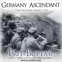 Germany Ascendant: The Eastern Front 1915 - Prit Buttar