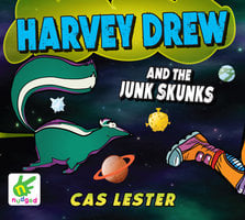 Harvey Drew and the Junk Skunks - Cas Lester