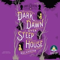 Dark Dawn Over Steep House - M.R.C. Kasasian