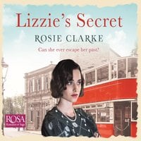 Lizzie's Secret: Workshop Girls, Book 1 - Rosie Clarke