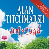 Only Dad - Alan Titchmarsh