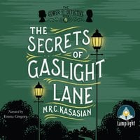 The Secrets of Gaslight Lane: The Gower Street Detective, Book 4 - M.R.C. Kasasian