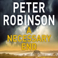 A Necessary End: Book 5 in the number one bestselling Inspector Banks series - Peter Robinson