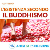 L’esistenza secondo il buddismo - Matt Harvey