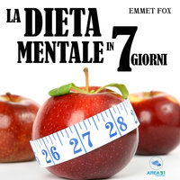 La dieta mentale in 7 giorni - Emmet Fox