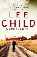 Nachthandel: De nieuwe Jack Reacher thriller - Lee Child