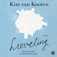Lieveling: Naar het verhaal van Pauline Barendregt - Kim van Kooten