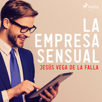 La empresa sensual - Jesús Vega de la Falla