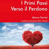 I Primi Passi Verso il Perdono - Marco Ferrini