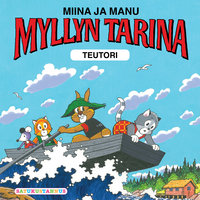 Miina ja Manu Myllyn tarina - Teutori