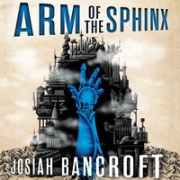 Arm of the Sphinx - Josiah Bancroft