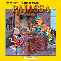 Miina ja Manu pajassa - Jari Koivisto