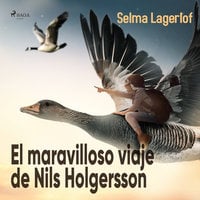 El maravilloso viaje de Nils Holgersson - Selma Lagerlöf