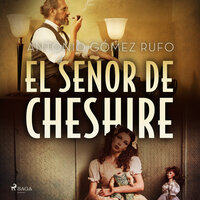El señor de Cheshire - Antonio Gómez Rufo