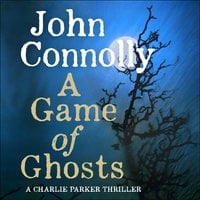 A Game of Ghosts - John Connolly