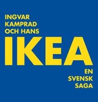 Ingvar Kamprad och hans IKEA : en svensk saga - Thomas Sjöberg