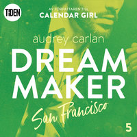 Dream Maker - Del 5: San Francisco - Audrey Carlan
