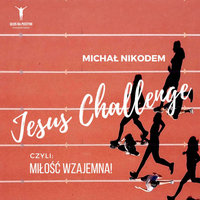 Jesus Challange - Michał Nikodem