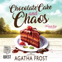 Chocolate Cake and Chaos - Agatha Frost