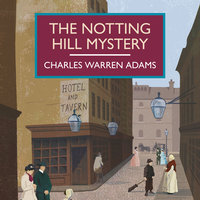 The Notting Hill Mystery - Charles Warren Adams