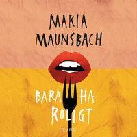 Bara ha roligt - Maria Maunsbach