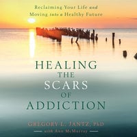Healing the Scars of Addiction - Gregory L. Jantz