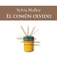 El común olvido - Sylvia Molloy